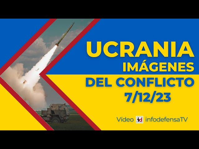 07/12/23 | Guerra de Ucrania | Imágenes del conflicto armado