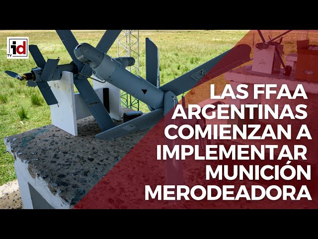 FFAA argentinas comienzan a implementar munición merodeadora