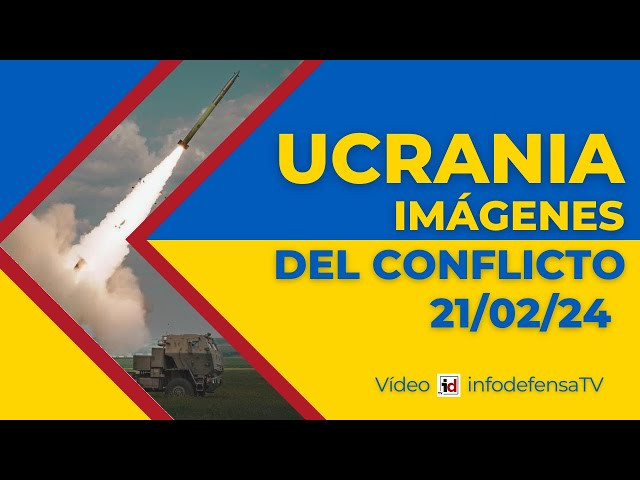 21/02/24 | Guerra de Ucrania | Imágenes del conflicto armado