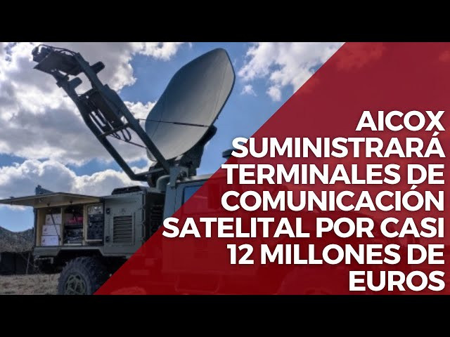 Aicox suministrará 26 terminales de comunicación satelital por casi 12 millones