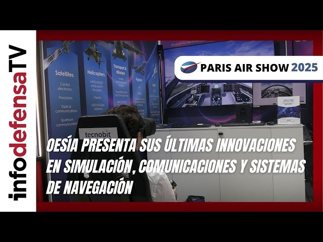 Oesía presenta sus últimas innovaciones en simulación, comunicaciones y sistemas de navegación