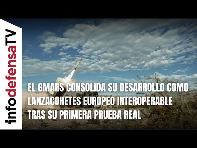 El Gmars consolida su desarrollo como lanzacohetes europeo interoperable tras su primera prueba real