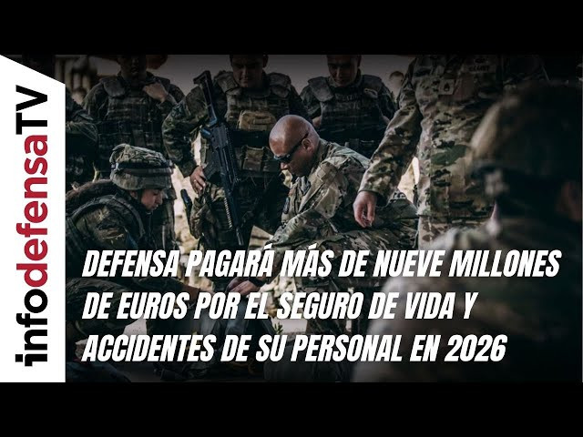 Defensa pagará más de nueve millones por el seguro de vida y accidentes de su personal en 2026