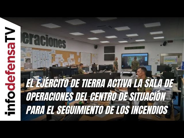 Ejército de Tierra activa Sala de Operaciones del Centro de Situación para seguimiento de incendios