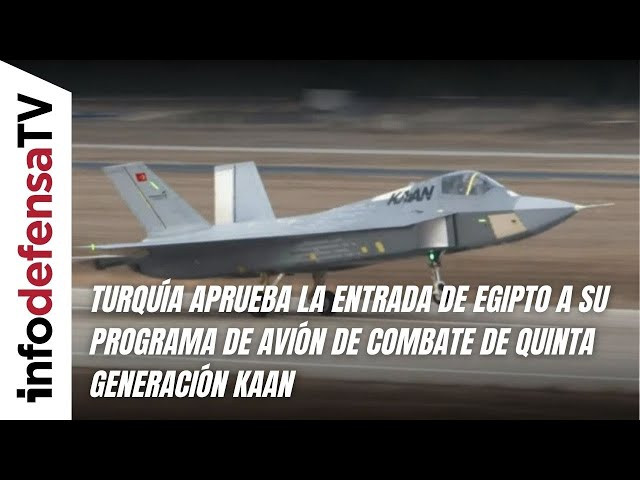 Turquía aprueba la entrada de Egipto a su programa de avión de combate de quinta generación Kaan