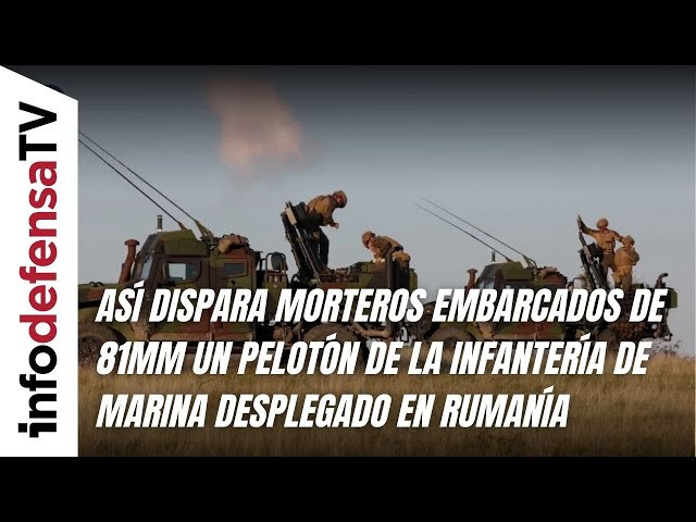 Así dispara morteros embarcados de 81mm un pelotón de la Infantería de Marina desplegado en Rumanía