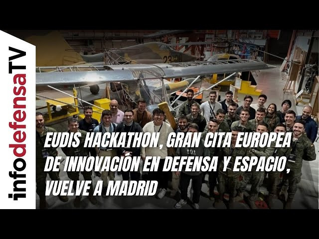 Eudis Hackathon, gran cita europea de innovación en defensa y espacio, vuelve a Madrid