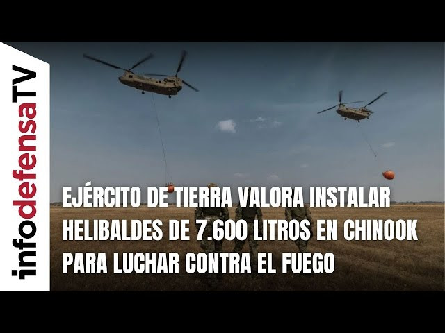 Ejército de Tierra valora instalar helibaldes de 7.600 litros en Chinook para luchar contra el fuego