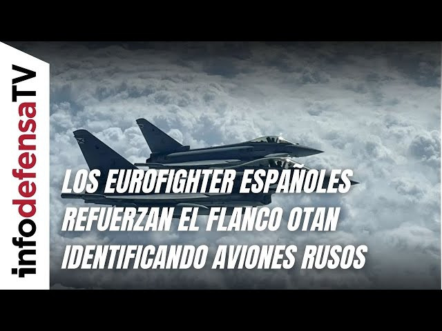 Los Eurofighter españoles refuerzan el flanco este de la OTAN identificando ocho aviones rusos