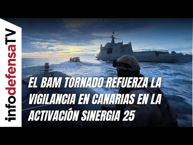 El BAM Tornado de la Armada española refuerza la vigilancia en Canarias en la activación Sinergia 25