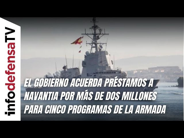 El Gobierno acuerda préstamos a Navantia por más de dos millones para cinco programas de la Armada