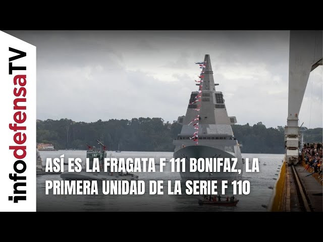 Así es la fragata F 111 Bonifaz, la primera unidad de la serie F 110
