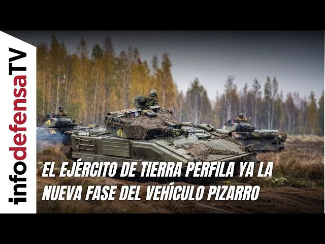 El Ejército de Tierra perfila ya la nueva fase del vehículo Pizarro