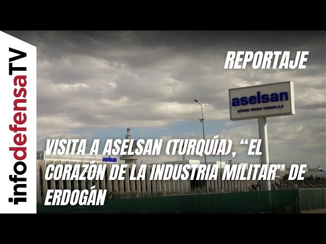 Visita a Aselsan (Turquía), “el corazón de la industria militar” de Erdogán