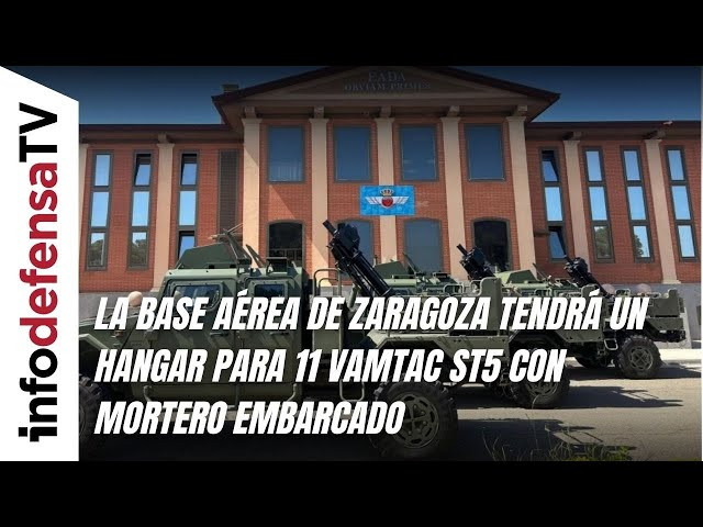 La base aérea de Zaragoza tendrá un hangar para 11 Vamtac ST5 con mortero embarcado