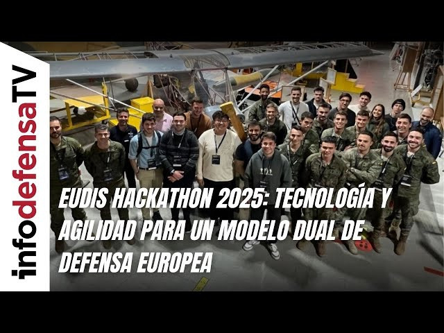 Eudis Hackathon 2025: tecnología y agilidad para un modelo dual de defensa europea