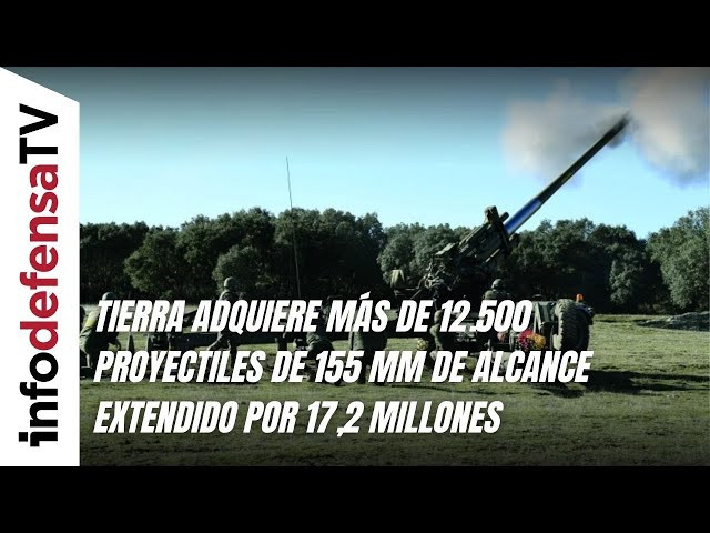 Tierra adquiere más de 12.500 proyectiles de 155 mm de alcance extendido por 17,2 millones