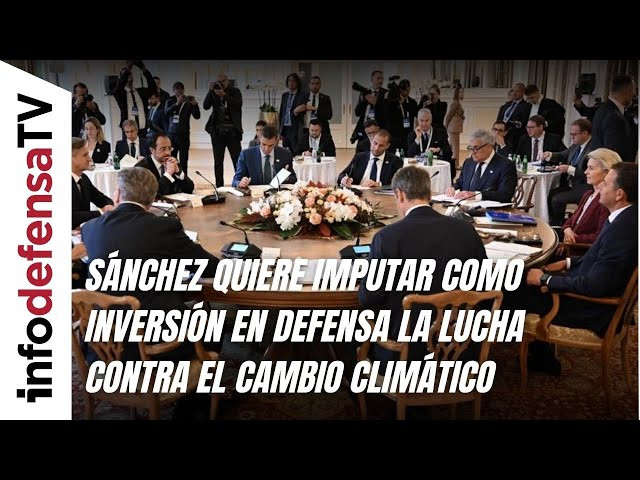 Sánchez quiere imputar como inversión en defensa la lucha contra el cambio climático
