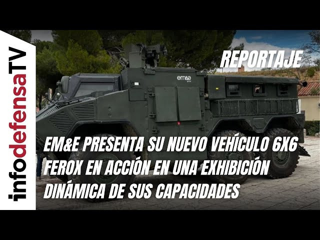 EM&E presenta su nuevo vehículo 6x6 Ferox en acción en una exhibición dinámica de sus capacidades