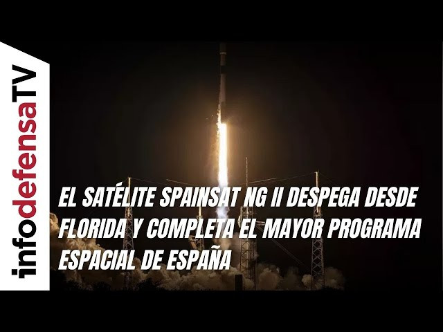 El satélite SpainSat NG II despega desde Florida y completa el mayor programa espacial de España