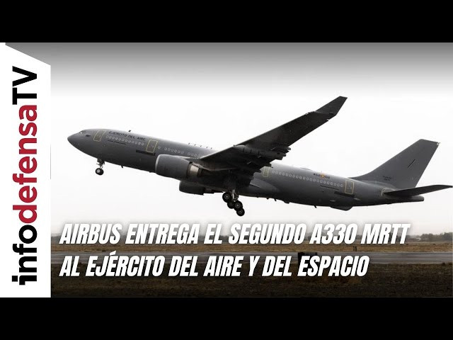 Airbus entrega el segundo A330 MRTT al Ejército del Aire y del Espacio