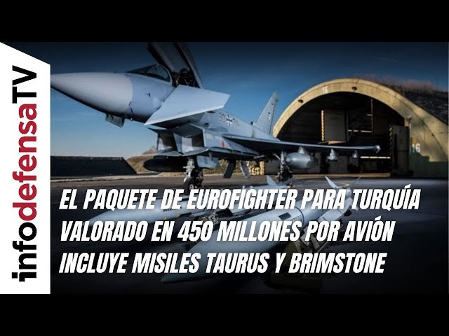 El paquete de Eurofighter para Turquía valorado en 450 millones por avión incluye misiles Taurus y B