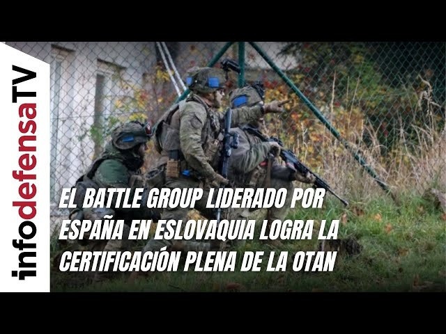 El Battle Group liderado por España en Eslovaquia logra la certificación plena de la OTAN
