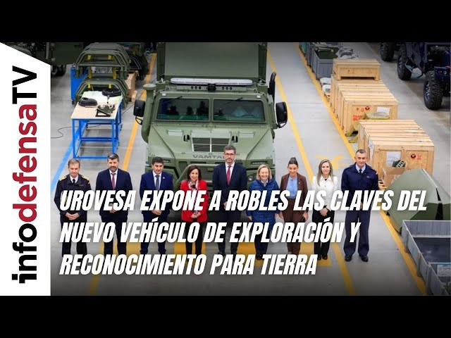 Urovesa expone a Robles las claves del nuevo Vehículo de Exploración y Reconocimiento para Tierra