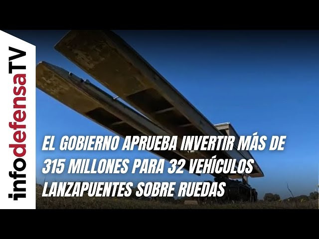 El Gobierno aprueba invertir más de 315 millones para 32 vehículos lanzapuentes sobre ruedas