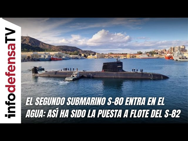 El segundo submarino S-80 entra en el agua: así ha sido la puesta a flote del S-82