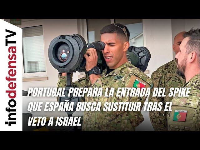 Portugal prepara la entrada del Spike que España busca sustituir tras el veto a Israel