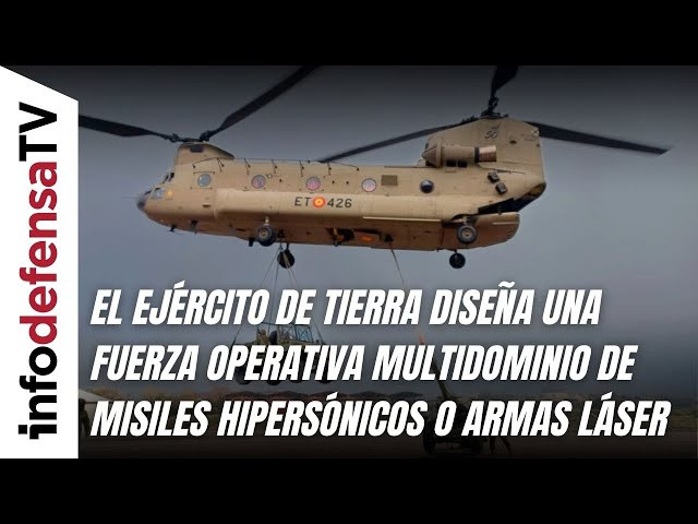El Ejército de Tierra diseña una Fuerza Operativa Multidominio de misiles hipersónicos o armas láser