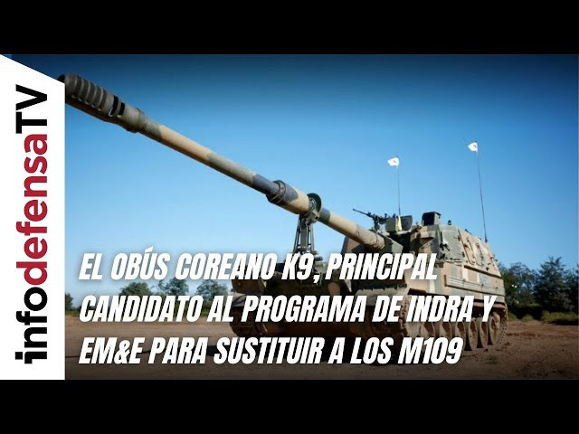 El obús coreano K9, principal candidato al programa de Indra y EM&E para sustituir a los M109