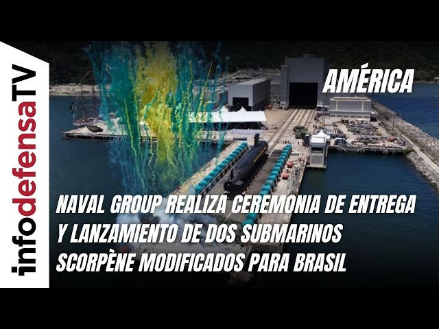 Naval Group realiza ceremonia de entrega y lanzamiento de dos submarinos Scorpène para Brasil