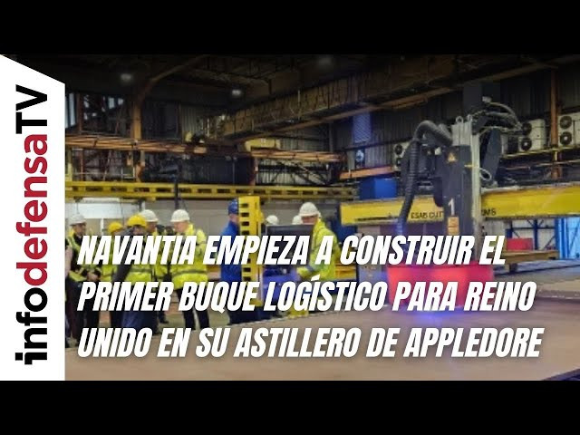 Navantia empieza a construir el primer buque logístico para Reino Unido en su astillero de Appledore