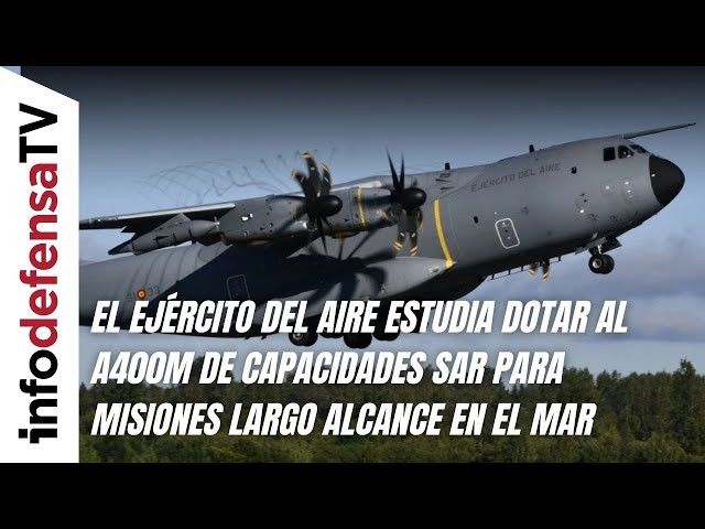 El Ejército del Aire estudia dotar al A400M de capacidades SAR para misiones largo alcance en el mar