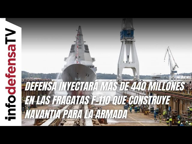 Defensa inyectará más de 440 millones en las fragatas F-110 que construye Navantia para la Armada
