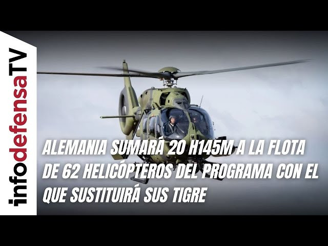 Alemania sumará 20 H145M a la flota de 62 helicópteros del programa con el que sustituirá sus Tigre