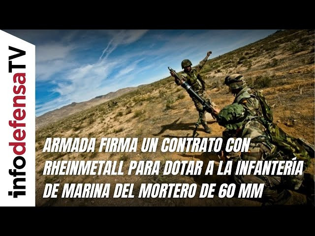 Armada firma un contrato con Rheinmetall para dotar a la Infantería de Marina del mortero de 60 mm