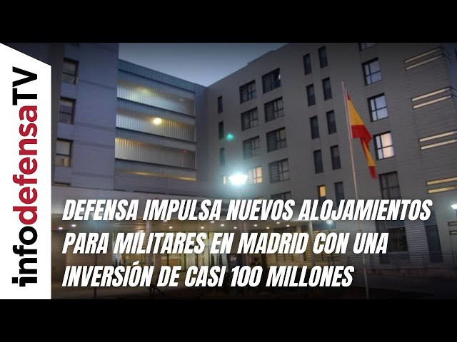 Defensa impulsa nuevos alojamientos para militares en Madrid con una inversión de casi 100 millones