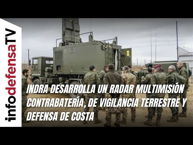 Indra desarrolla un radar multimisión contrabatería, de vigilancia terrestre y defensa de costa