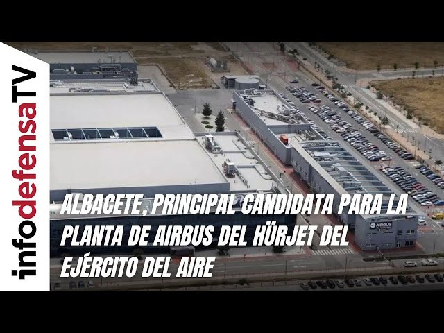 Albacete, principal candidato para la planta de Airbus del Hürjet del Ejército del Aire