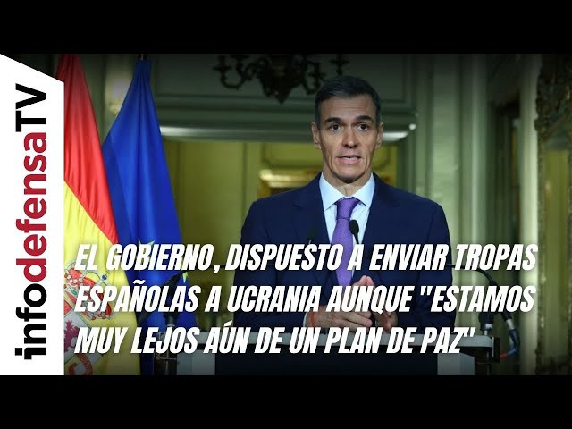 El Gobierno, dispuesto a enviar tropas a Ucrania aunque 