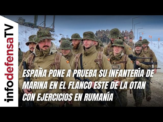 España pone a prueba su Infantería de Marina en el flanco este de la OTAN con ejercicios en Rumanía