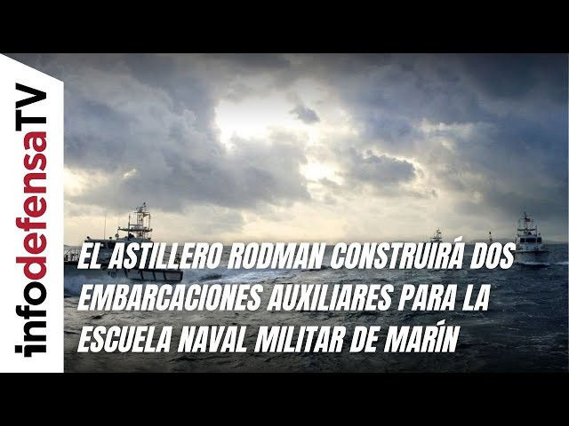 El astillero Rodman construirá dos embarcaciones auxiliares para la Escuela Naval Militar de Marín