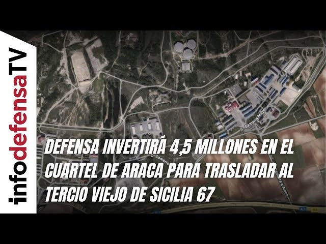 Defensa invertirá 4,5 millones en el cuartel de Araca para trasladar al Tercio Viejo de Sicilia 67