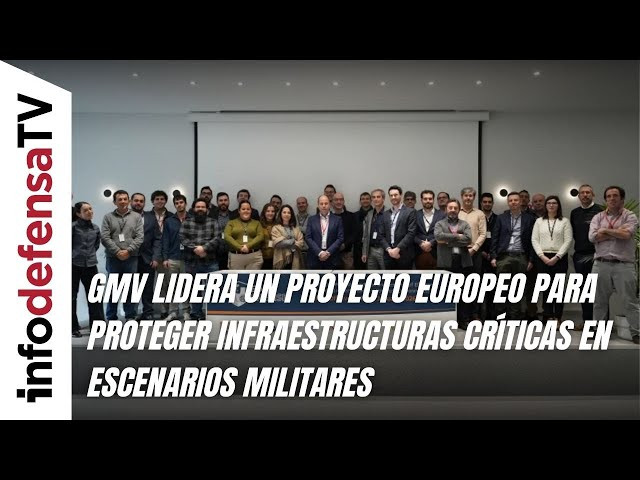 GMV lidera un proyecto europeo para proteger infraestructuras críticas en escenarios militares