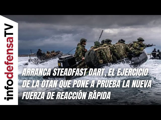 Arranca Steadfast Dart, el ejercicio de la OTAN que pone a prueba la nueva Fuerza de Reacción Rápida