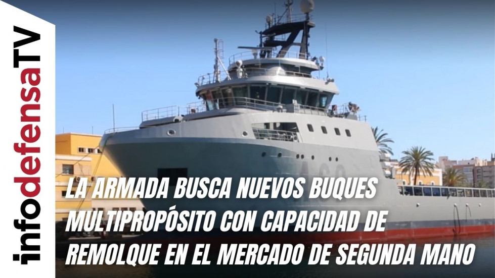 La Armada busca nuevos buques multipropósito con capacidad de remolque en el mercado de segunda mano