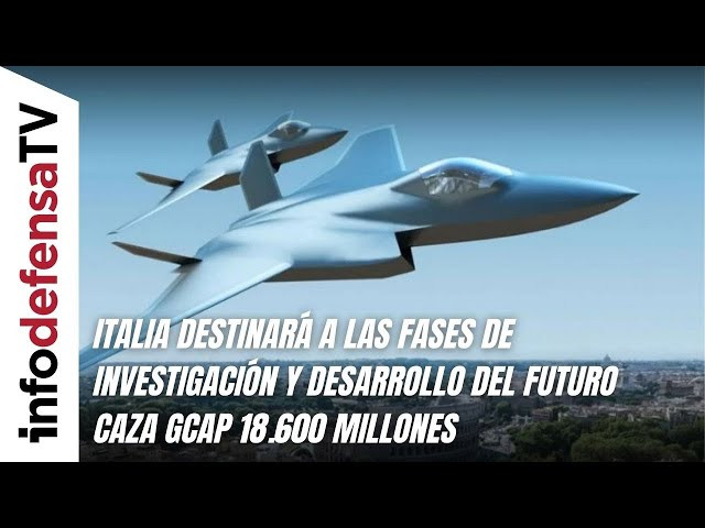 Italia destinará a las fases de investigación y desarrollo del futuro caza GCAP 18.600 millones